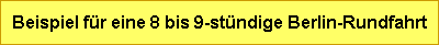 Beispiel für eine 8 bis 9-stündige Berlin-Rundfahrt
