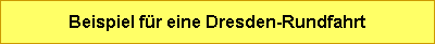 Beispiel für eine Dresden-Rundfahrt